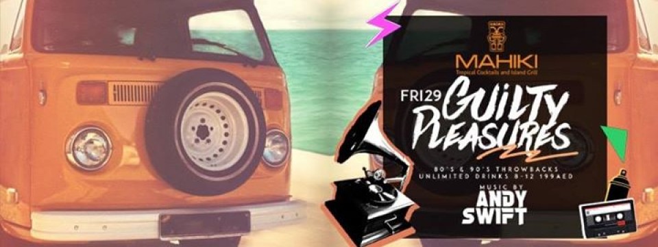 Guilty Pleasures - Dj Andy Swift - Friday 29th 2016 Guilty Pleasures - Dj Andy Swift - Friday 29th 2016