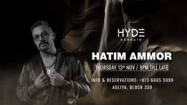Hatim Ammor live at Hyde Bahrain Hatim Ammor live at Hyde Bahrain