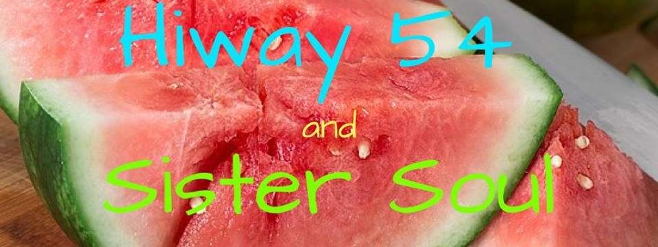 Hiway 54 and Sister Soul