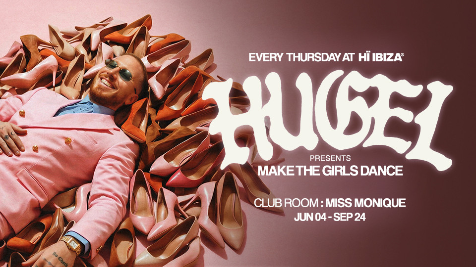 Hugel Presents Make The Girls Dance à Ibiza