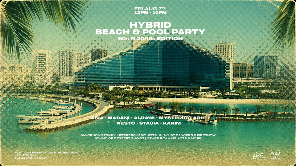 Hybrid Beach & Pool Party: 90's & 2000's Edition at The Art Hotel & Resort Amwaj Islands
