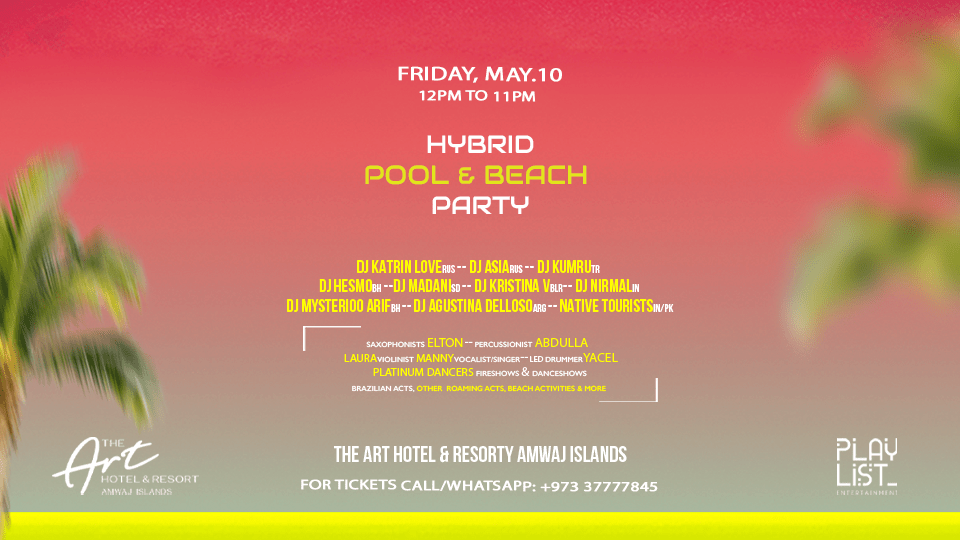 May 10 - Hybrid Pool & Beach Party at the Art Hotel & Resort Amwaj