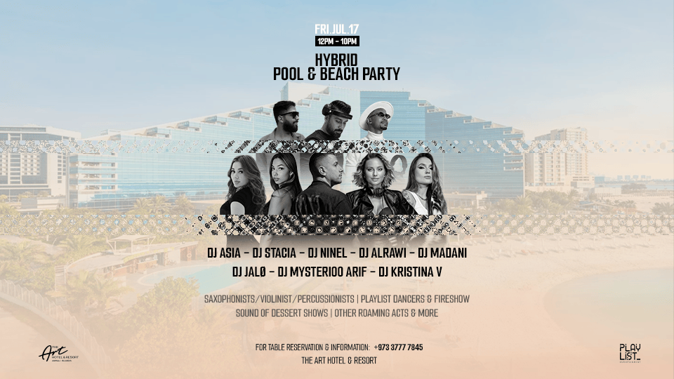Hybrid Pool & Beach Party by Playlist Entertainment at The Art Hotel & Resort Amwaj Islands
