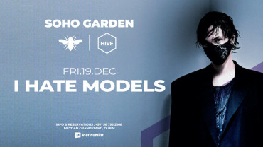 I Hate Models at HIVE, Soho Garden Meydan - Dubai
