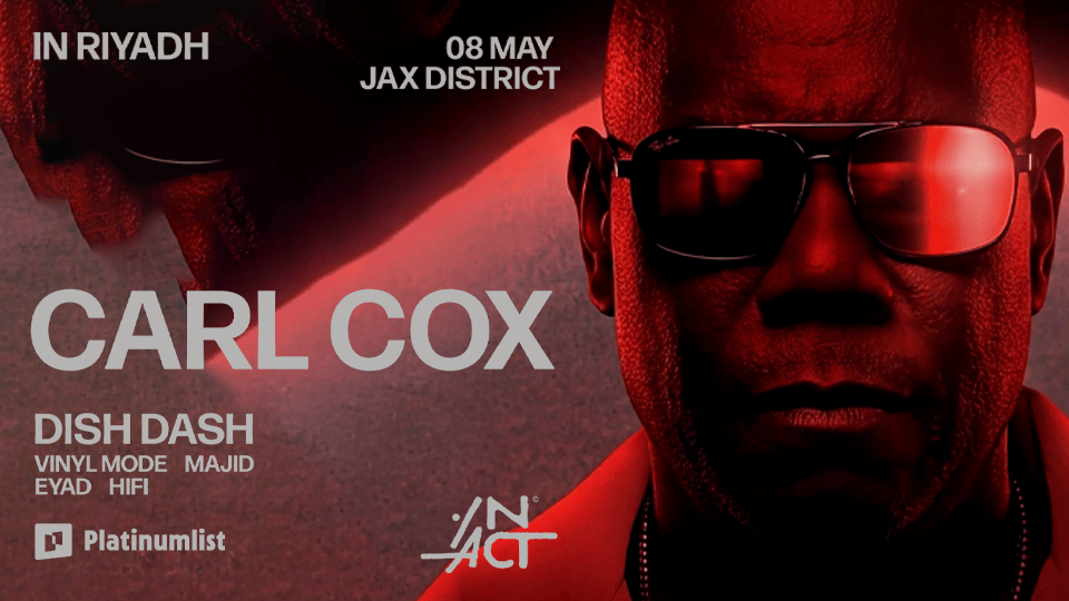 IN ACT - Carl Cox & Dish Dash In Riyadh IN ACT - Carl Cox & Dish Dash In Riyadh