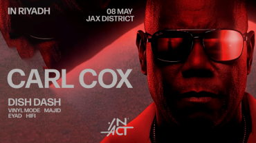 IN ACT -  Carl Cox & Dish Dash In Riyadh