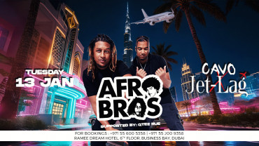 Jet-Lag Presents Afro Bros at Cavo in Dubai Jet-Lag Presents Afro Bros at Cavo in Dubai
