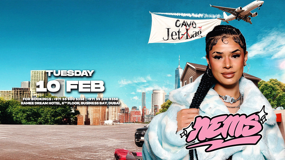 Jet-Lag Presents NEMS at Cavo in Dubai