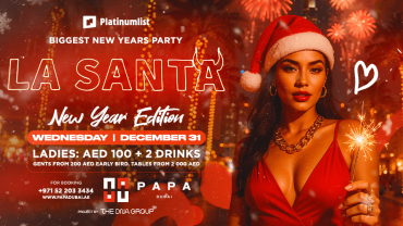 LA SANTA — The Biggest New Year’s Party at PAPA Dubai
