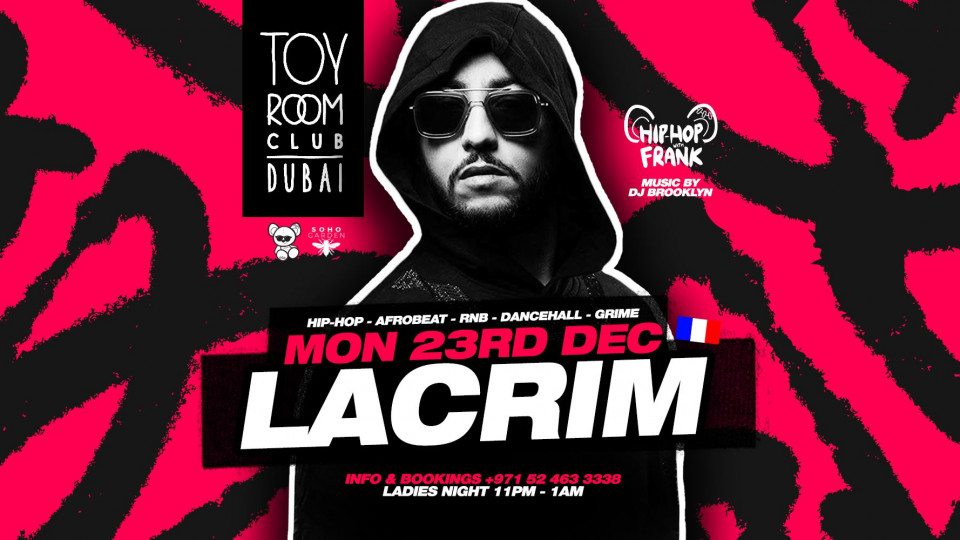LACRIM Live at Toy Room DXB LACRIM Live at Toy Room DXB
