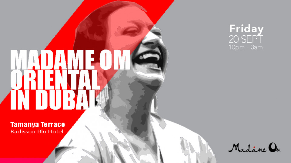 Madame Om Oriental Party in Dubai Madame Om Oriental Party in Dubai