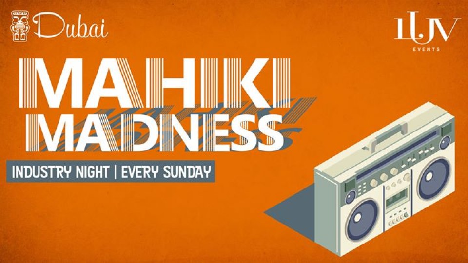 Mahiki Madness - Industry Night - Every Sunday Mahiki Madness - Industry Night - Every Sunday
