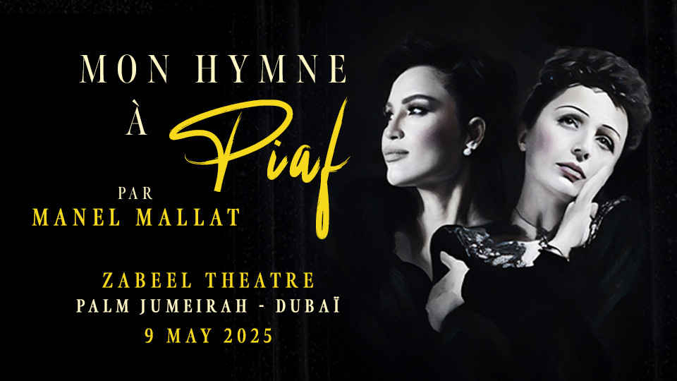 Mon Hymne à Piaf - A Tribute by Manel Mallat at Zabeel Theatre, Dubai