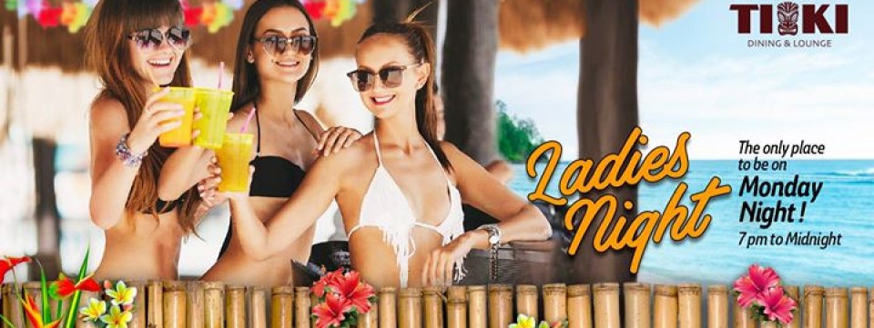 Monday TIKI Ladies Night!