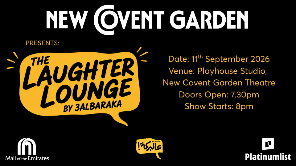 New Covent Garden Presents: The Laughter Lounge by 3albaraka in Dubai 2026 United Arab Emirates