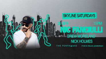 Nic Fanciulli | Skyline Saturdays at The Penthouse in Dubai