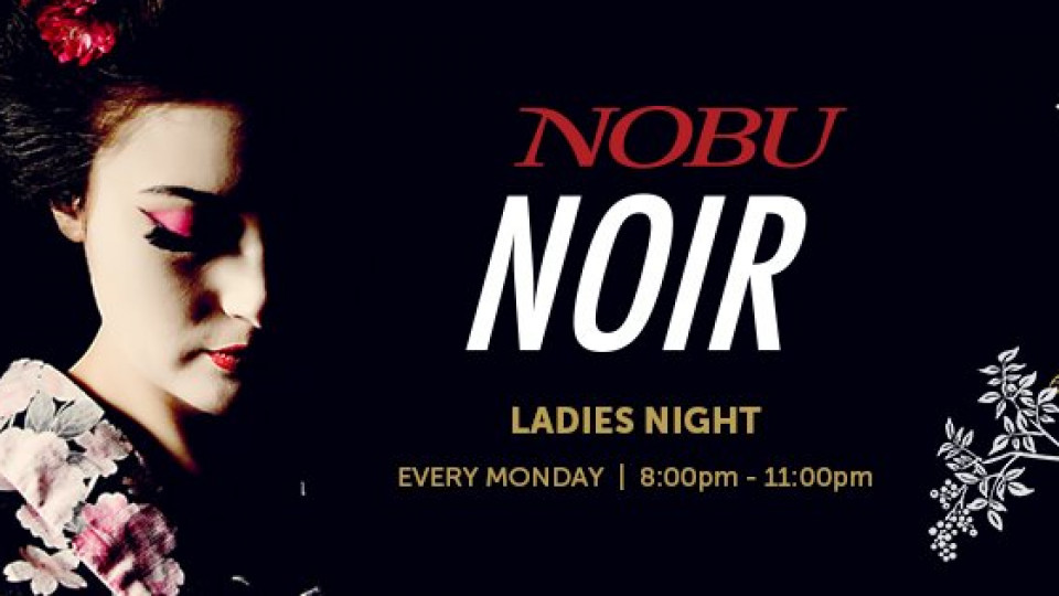 Nobu Noir | Nobu Ladies Night