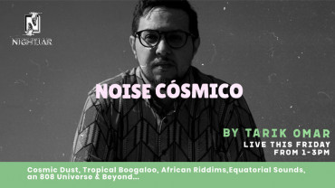 Noise Cosmico with Tarik Omar