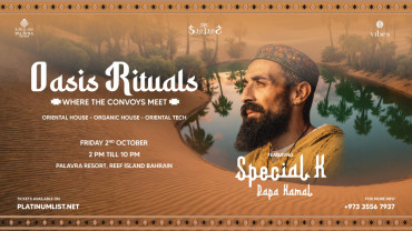 Oasis Rituals ft. Special K at Palavra Resort, Bahrain Oasis Rituals ft. Special K at Palavra Resort, Bahrain
