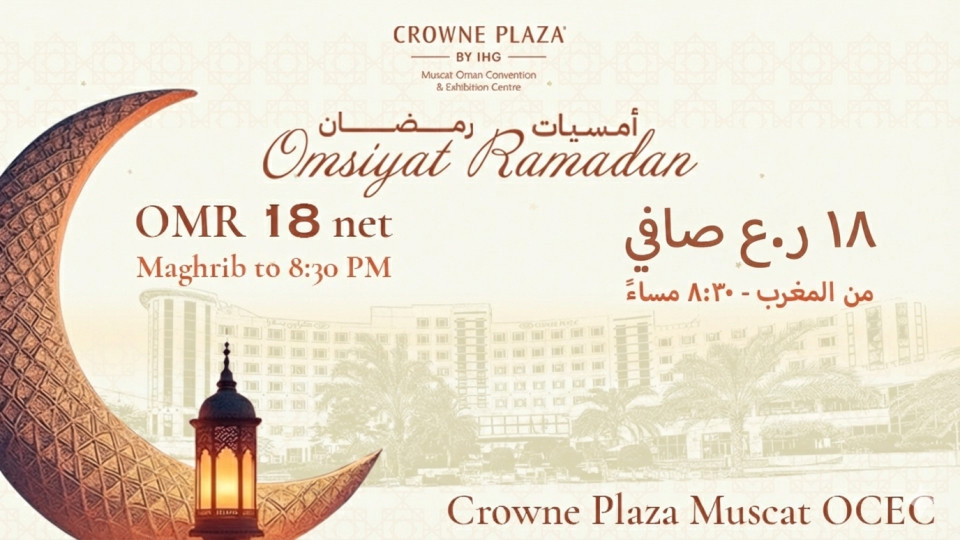 Omsiyat Ramadan at Mosaic Restaurant – Crowne Plaza Muscat OCEC
