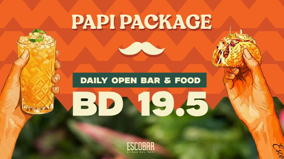 Papi Package at Escobar, Bahrain Papi Package at Escobar, Bahrain