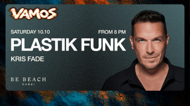 "VAMOS" مع فرقة Plastik Funk في "Be Beach" بدبي