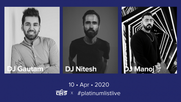 Platinumlist Live Sessions with DJ Gautam, DJ Nitesh, DJ Manoj