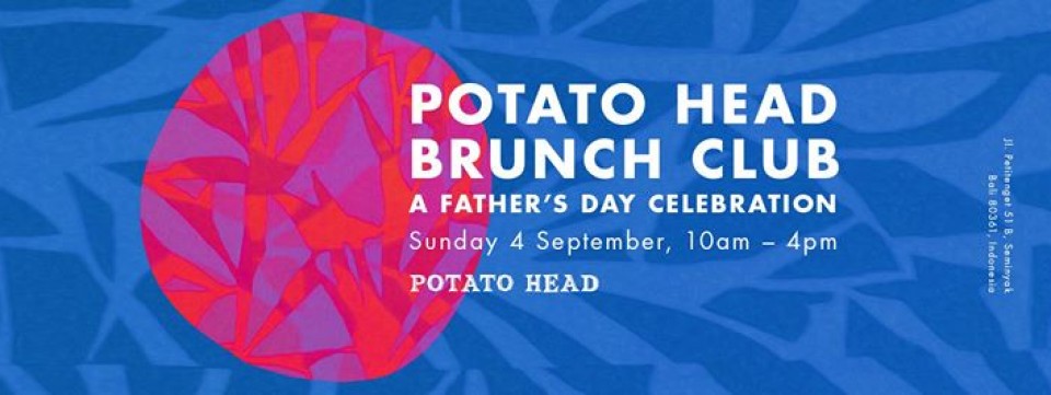 Potato Head Brunch Club: A Father's Day Celebration