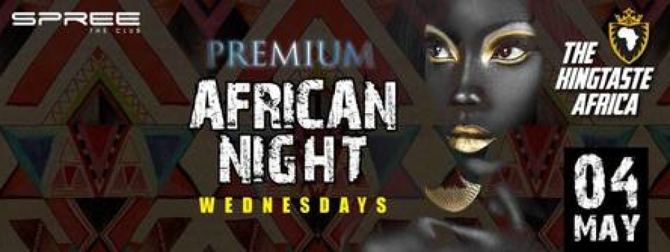 Premium African Night - Spree The Club Premium African Night - Spree The Club