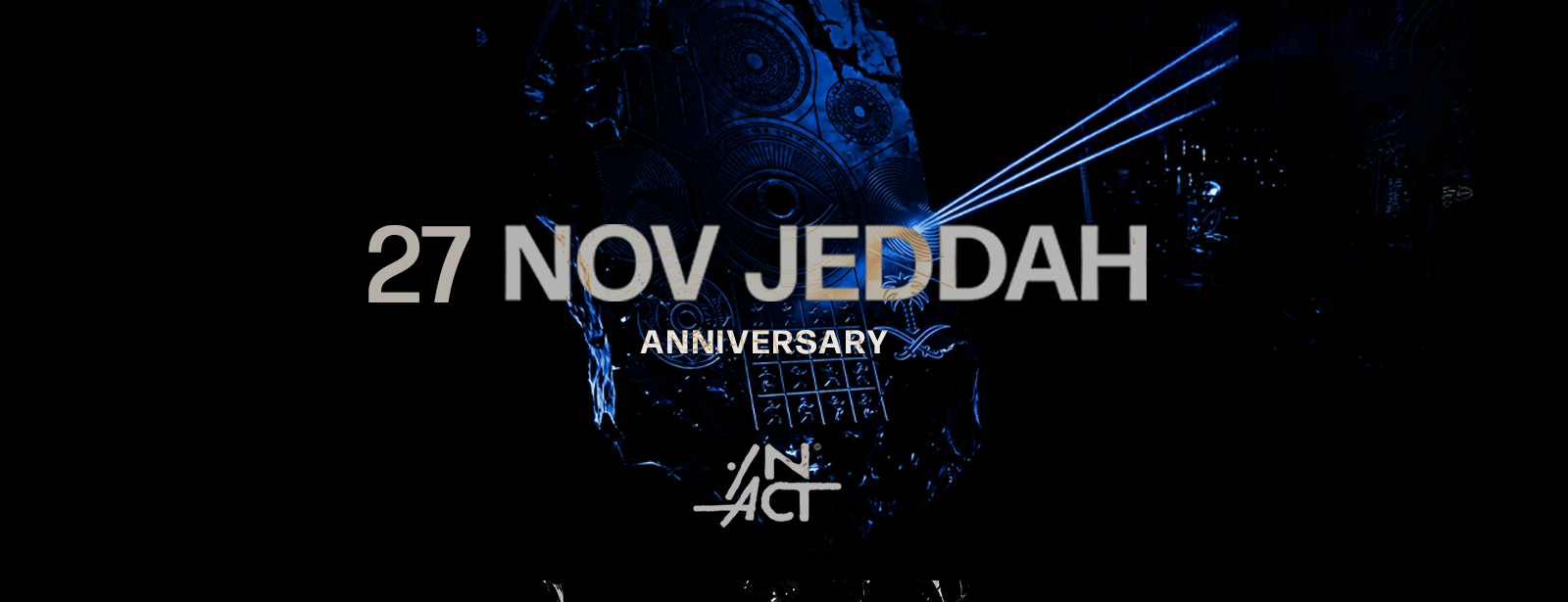 In Act Anniversary - Act XI in Jeddah - 27 Nov Nightlife at dubaitraveltours.com In Act Anniversary - Act XI in Jeddah - 27 Nov Nightlife at dubaitraveltours.com