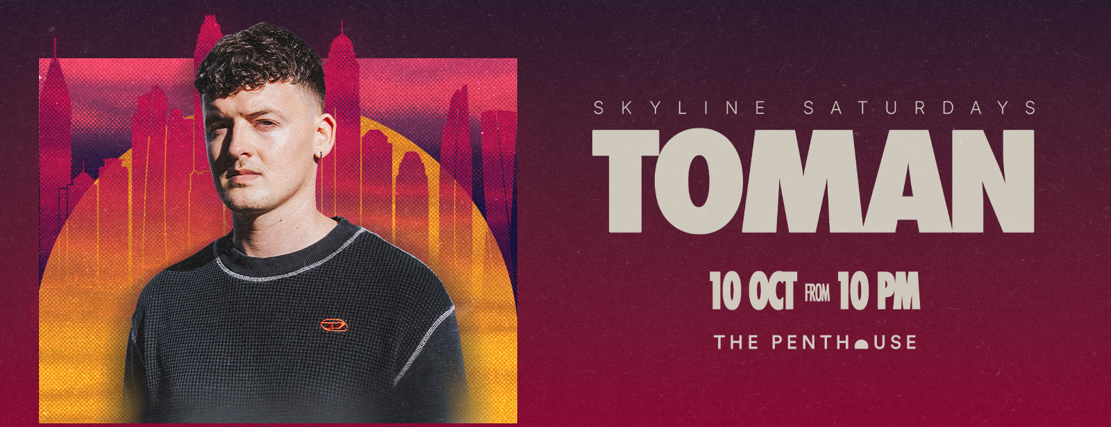 Toman | Skyline Saturdays | 10 October from 10pm in Dubai Nightlife at dubaitraveltours.com