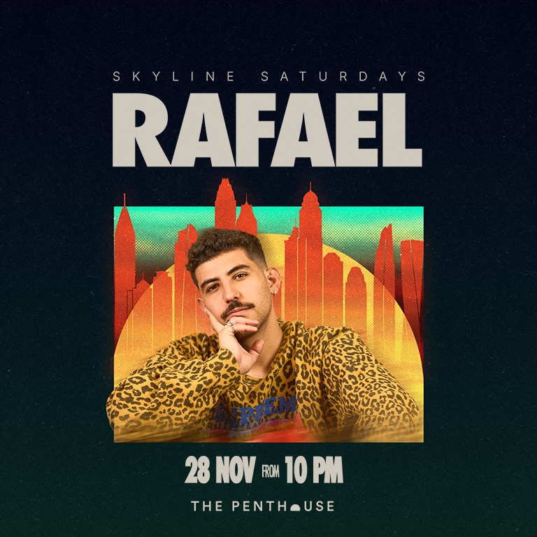 Rafael | Skyline Saturdays | 28 November from 10 Pm in Dubai