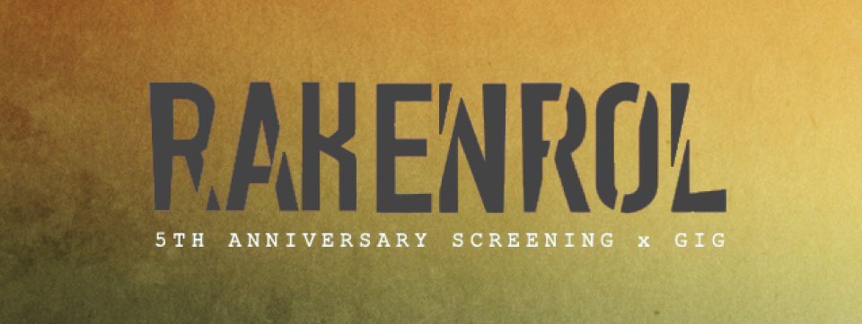 Rakenrol 5th Anniversary Screening x Gig