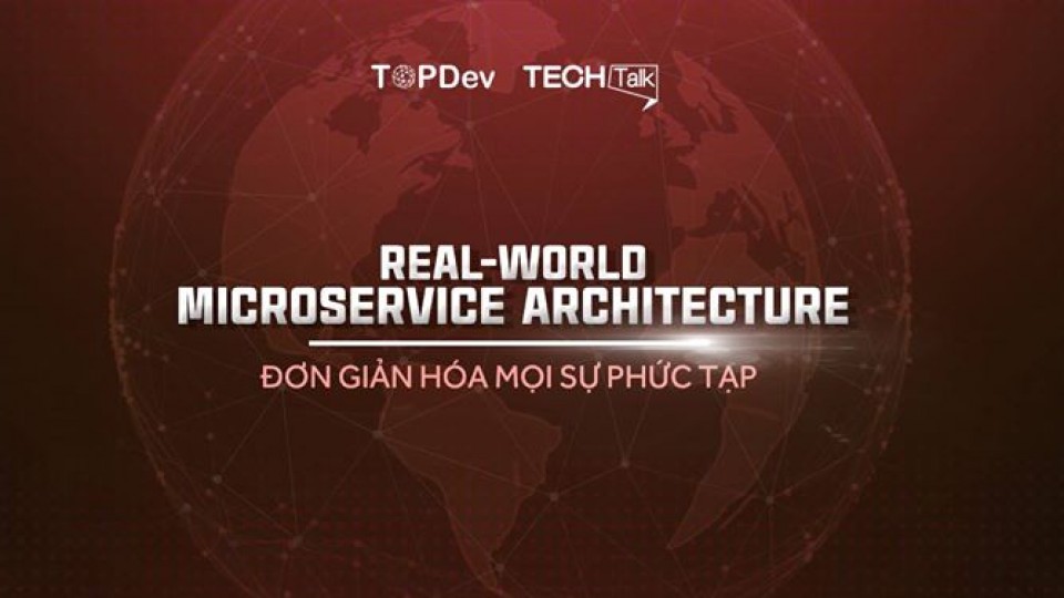 Real-world Microservice Architecture: Đơn giản mọi sự phức tạp