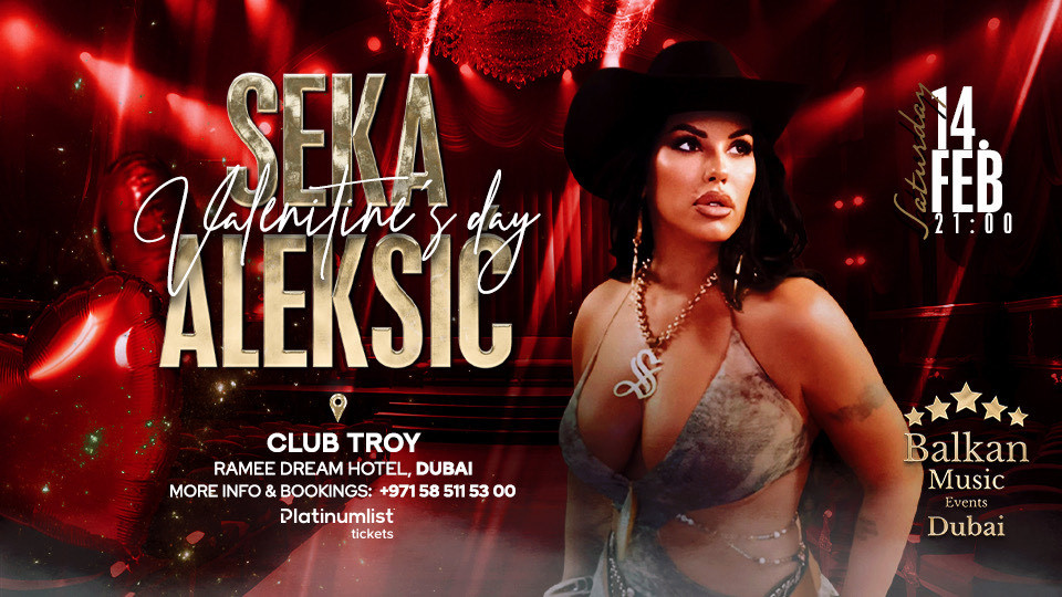 Seka Aleksic Live Concert - Valentine's Day at Troy in Dubai