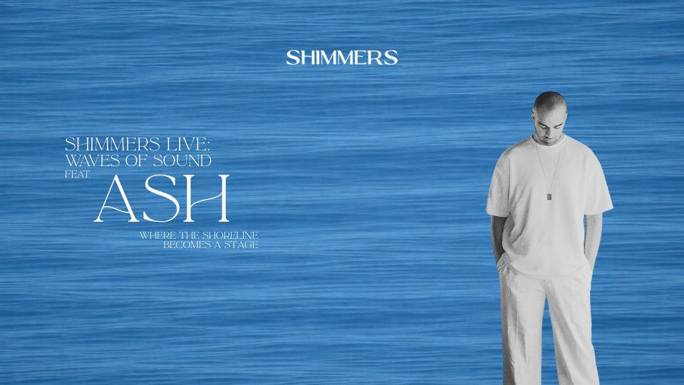 Shimmers Live: Waves of Sound feat. Ash