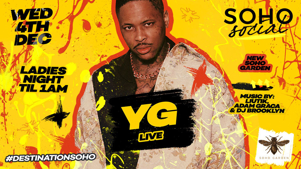 Soho Social feat. YG | Soho Garden Soho Social feat. YG | Soho Garden