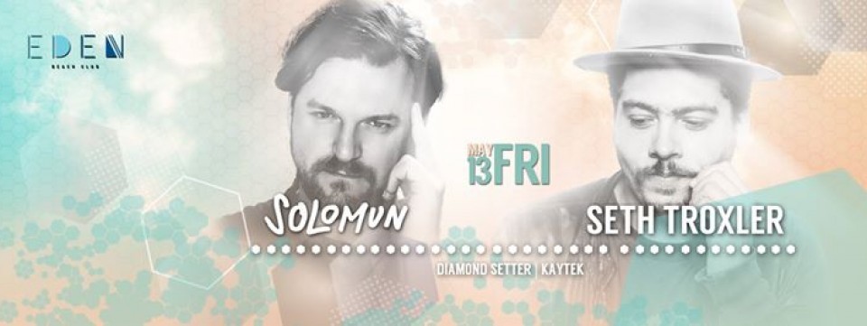 SOLOMUN & SETH TROXLER AT EDEN