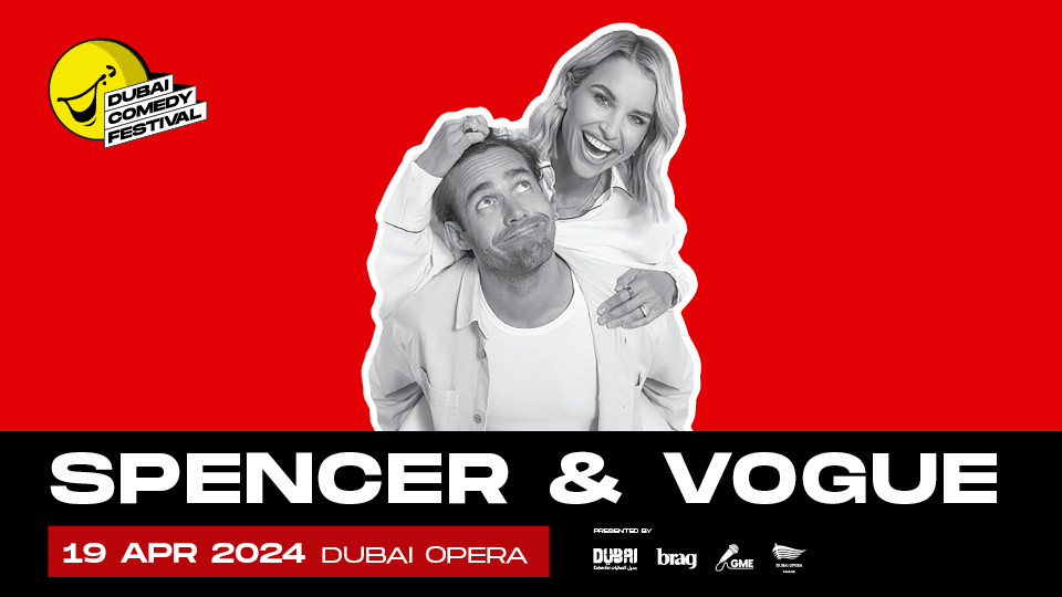 Dubai Comedy Festival presents Spencer and Vogue at Dubai Opera