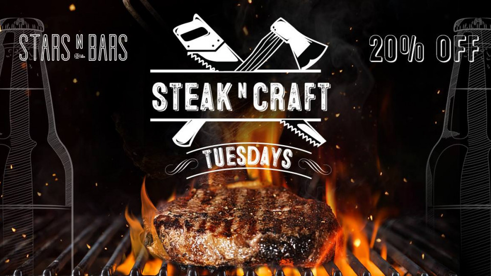 Steak N Craft - Every Tuesday Steak N Craft - Every Tuesday