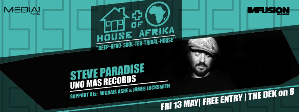 Steve Paradise at HOUSEofAFRIKA Steve Paradise at HOUSEofAFRIKA