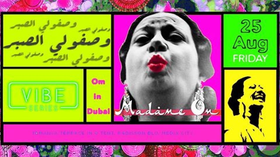 Summer Vibes x Madame Om. Oriental Night Fri Aug 25