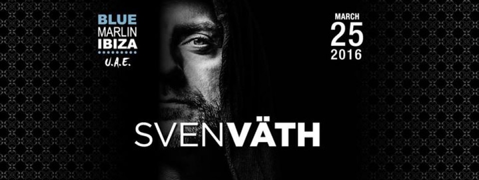 SVEN VÄTH at Blue Marlin Ibiza UAE