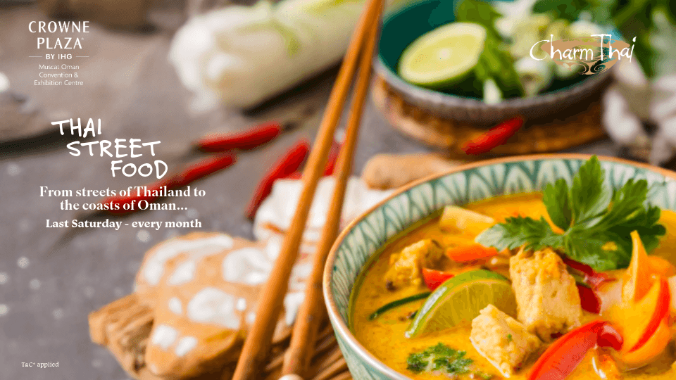 Thai Street Food Festival at Charm Thai (Crowne Plaza Muscat OCEC)