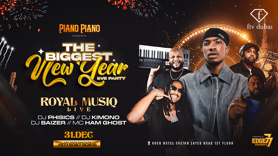 The Biggest New Year Eve Party with Royal Musiq Live at PIANO PIANO, FTV Dubai