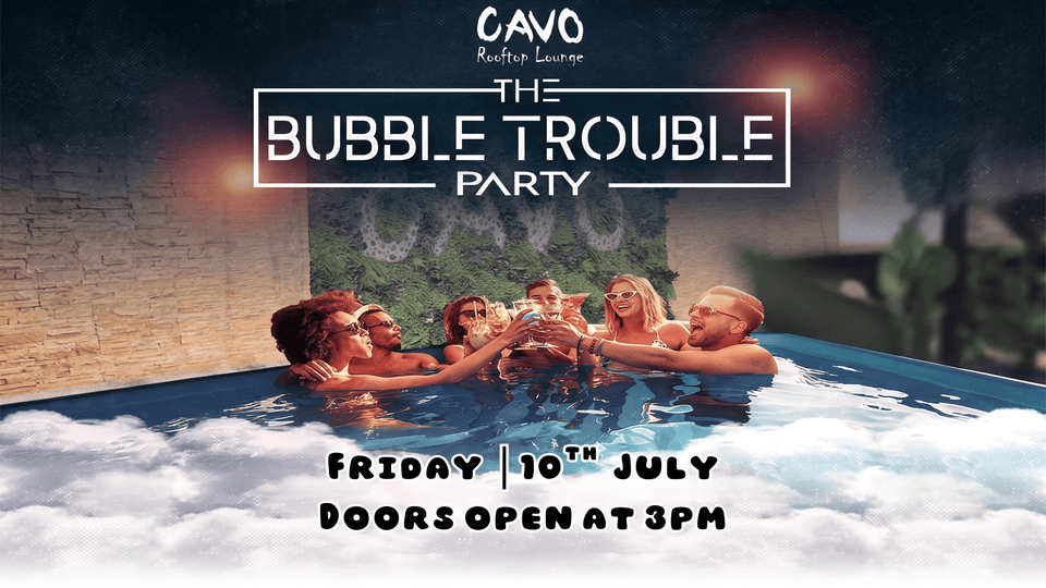 The Bubble Trouble Pool Party at Cavo Rooftop