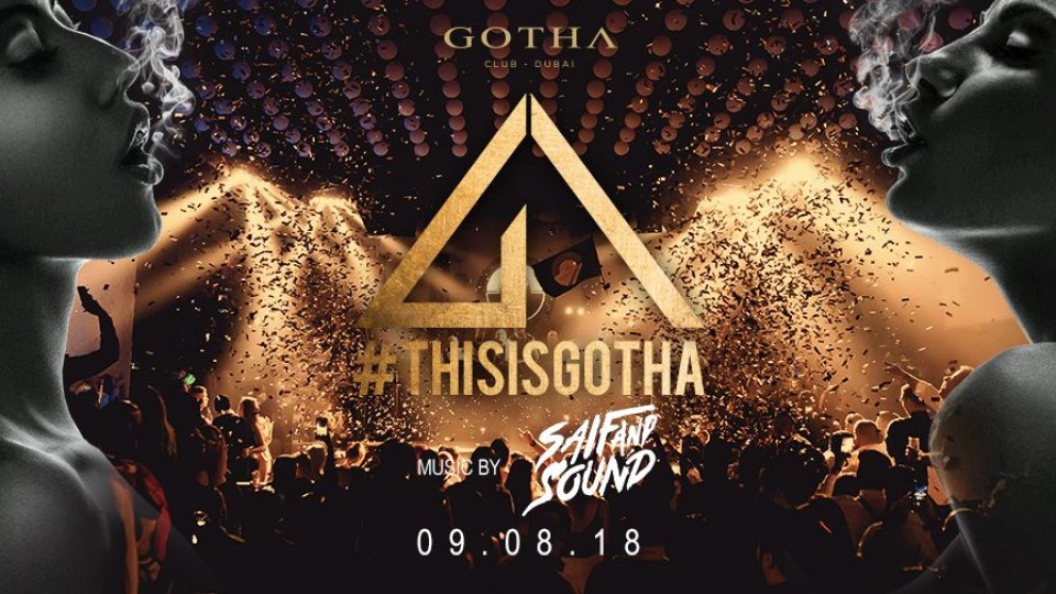 This Is Gotha feat Saif and Sound - 09/08/18 at Gotha Club