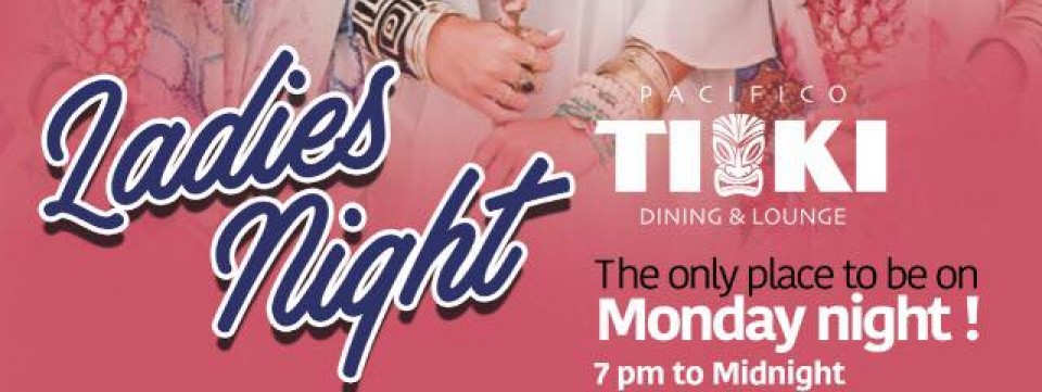 TIKI Ladies Night on Monday & the only place to be seen