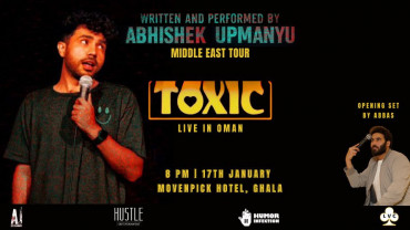 Toxic - A stand-up comedy show ft. Abhishek Upmanyu in Muscat Toxic - A stand-up comedy show ft. Abhishek Upmanyu in Muscat