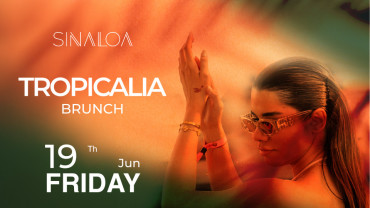 Tropicalia Brunch is Back and Calling at Sinaloa Rooftop Lounge, Bahrain